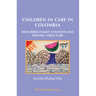 Children in Care in Colombia: Disturbed Family Contexts and Psychic Structure