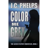 Color Me Grey: Book One of the Alexis Stanton Chronicles