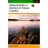 Weekend Walks in Dutchess and Putnam Counties: A Guide to History & Nature in the Eastern Hudson Valley