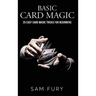 Basic Card Magic: 25 Easy Card Magic Tricks for Beginners