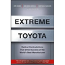 Extreme Toyota: Radical Contradictions That Drive Success at the World's Best Manufacturer