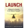 Launch: An Air Medical Career Success Manual