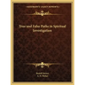 True and False Paths in Spiritual Investigation