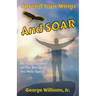 Spread Your Wings and Soar: Be Transformed on the Wings of the Holy Spirit