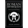 Roman Mythology: Tales From the Roman Pantheon