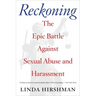 Reckoning: The Epic Battle Against Sexual Abuse and Harassment