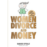 Women, Divorce and Money: Taking Control of Your Finances and Your Future