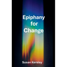 Epiphany for Change