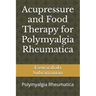 Acupressure and Food Therapy for Polymyalgia Rheumatica: Polymyalgia Rheumatica