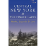 Central New York & the Finger Lakes: Myths, Legends & Lore