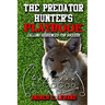The Predator Hunter's Playbook: Calling Sequences for Success