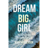 Dream Big, Girl