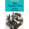 More Forgotten Towns of Southern New Jersey