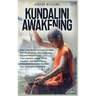Kundalini Awakening: Heal Your Body through Guided Self Realization, Divine Energy, Expand Mind Power, Clairvoyance, Astral Travel, Intuiti