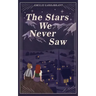 The Stars We Never Saw