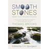 Smooth Stones taken from Ancient Brooks: Being a Collection of Sentences, Illustrations, and Quaint Sayings from the Works of that Renowned Puritan Th