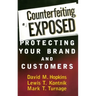 Counterfeiting Exposed: Protecting Your Brand and Customers