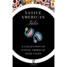 Native American Tales: A Collection of Native American Folk Tales