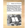 The Following of Christ, in Four Books, by Thomas a Kempis. Translated Into English, by the Rt. REV. Father in God, Richard Challoner, ... the Ninth E