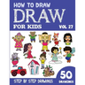 How to Draw for Kids: 50 Cute Step By Step Drawings (Vol 27)