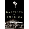 Baptists in America: A History