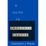 A Guide to Prostate Cancer