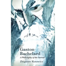 Gaston Bachelard: A Philosophy of the Surreal