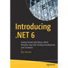 Introducing .Net 6: Getting Started with Blazor, Maui, Windows App Sdk, Desktop Development, and Containers