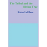 The Tribal and the Divine Tree