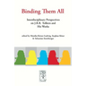 Binding Them All: Interdisciplinary Perspectives on J.R.R. Tolkien and His Works