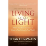 Living in the Light: Follow Your Inner Guidance to Create a New Life and a New World