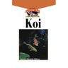 The Koi: An Owner's Guide to a Happy Healthy Fish