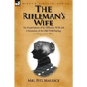 The Rifleman's Wife: the Experiences of an Officer's Wife and Chronicles of the Old 95th