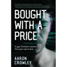 Bought with a Price: A Gay Christian's Memoir from Porn Sets to Love