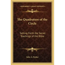 The Quadrature of the Circle: Setting Forth the Secret Teachings of the Bible