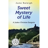Sweet Mystery of Life: A Judeo-Christian Exegesis