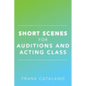 Short Scenes for Auditions and Acting Class