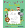 Coloring Book For Kids, Letters-Animals-words: preschool and kindergarten coloring books