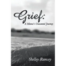 Grief: A Mama's Unwanted Journey