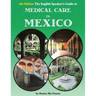 The English Speaker's Guide to Medical Care in Mexico