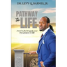 Pathway to Life: A tool to find and apply your true purpose in life