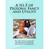 A to Z of Pigeons: Fancy and Utility
