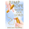 Jump Rope With Our Lord
