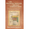 Law, Political Thought, and the Ancient Constitution: A Case Study of George Saltern's Of the Antient Lawes of Great Britaine