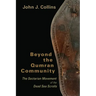Beyond the Qumran Community: The Sectarian Movement of the Dead Sea Scrolls