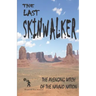The Last Skinwalker: The Avenging Witch Of The Navajo Nation