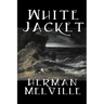 White Jacket by Herman Melville, Fiction, Classics, Sea Stories