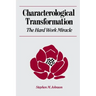 Characterological Transformation: The Hard Work Miracle
