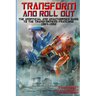 Transform and Roll Out: The Unofficial and Unauthorised Guide to The Transformers Franchise