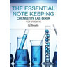 The Essential Note Keeping Chemistry Lab Book for Students